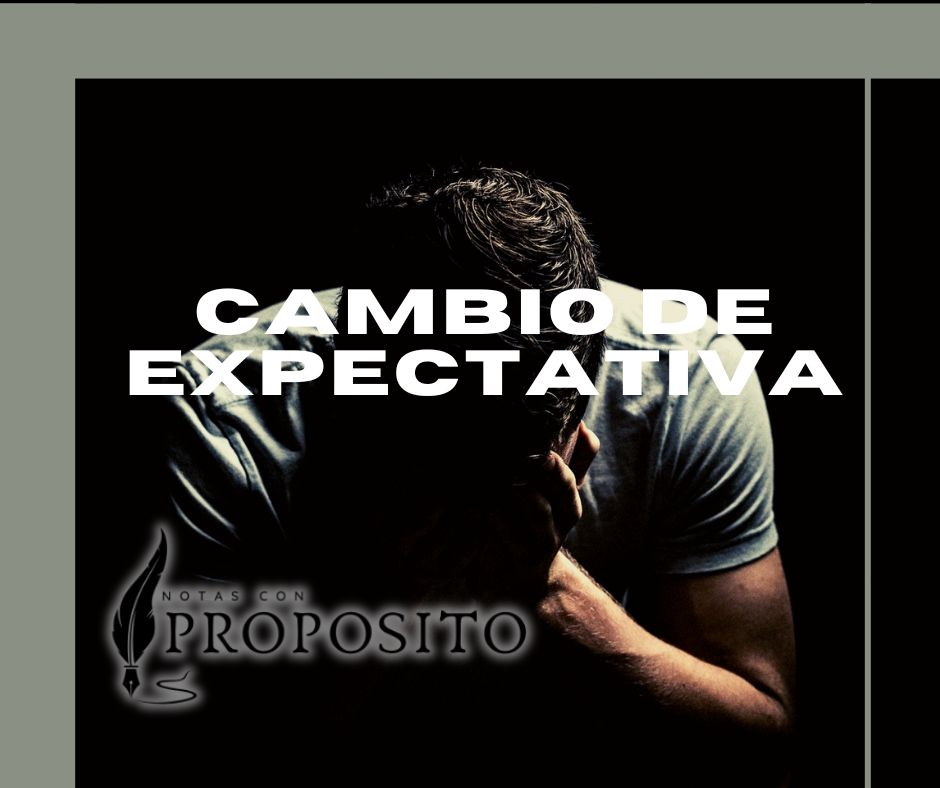 Read more about the article Cambio de Expectativas