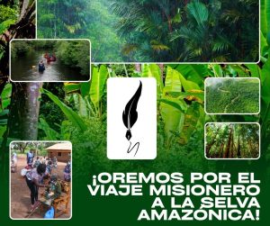 Read more about the article ¡Oremos por el Viaje Misionero a la Selva Amazónica!